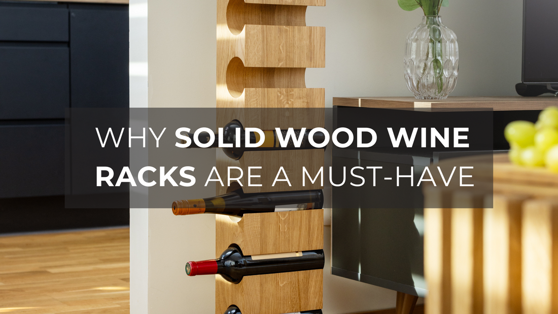 Why Solid Wood Wine Racks Are a Must-Have