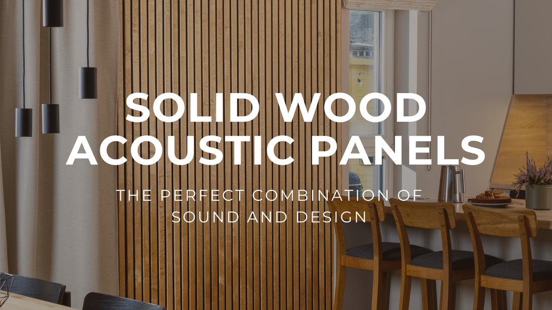 Solid Wood Acoustic Panels: The Perfect Combination of Sound and Design